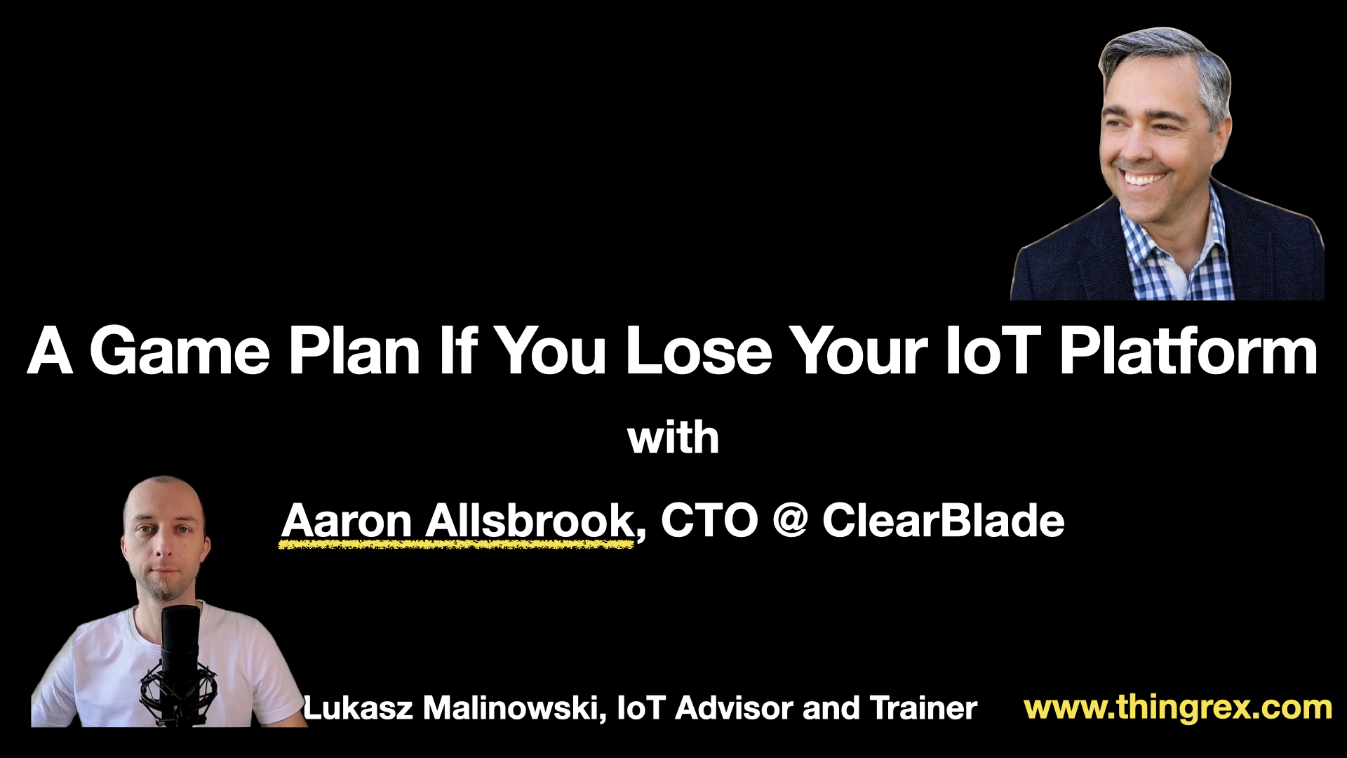 A Game Plan If You Lose Your IoT Platform with Aaron Allsbrook, CTO ClearBlade.